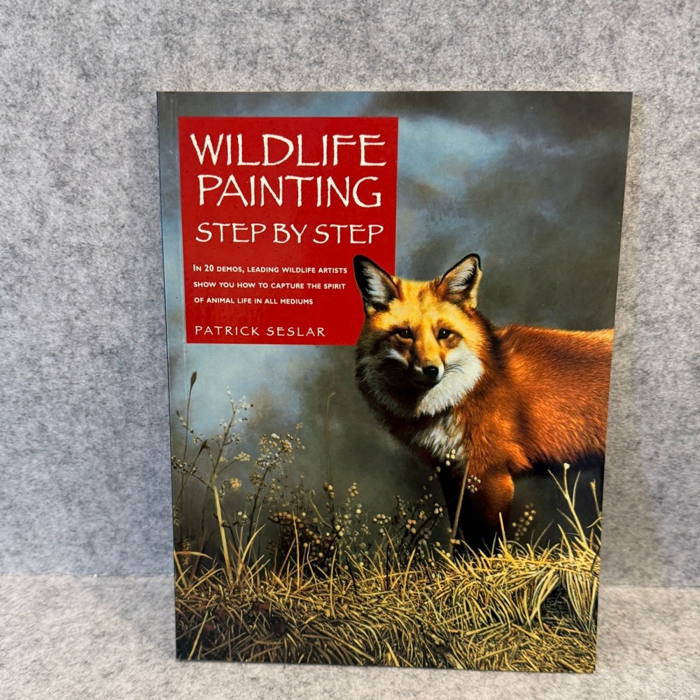 Wildlife Painting Step by Step by Patrick Seslar, Paperback